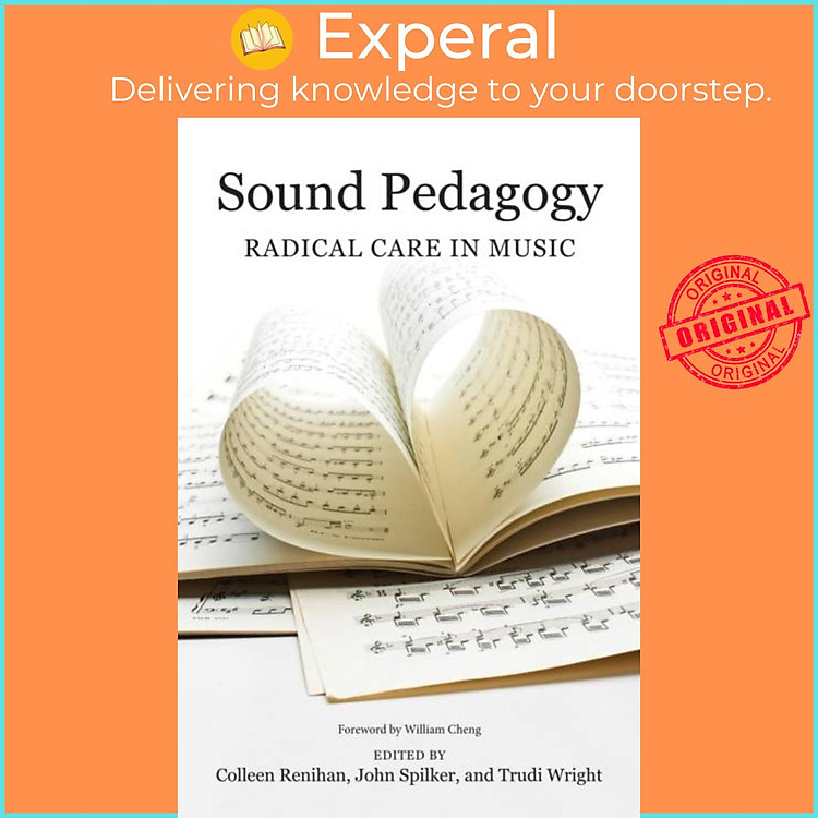 Sách - Sound Pedagogy - Radical Care in Music by John Spilker (UK edition, paperback)