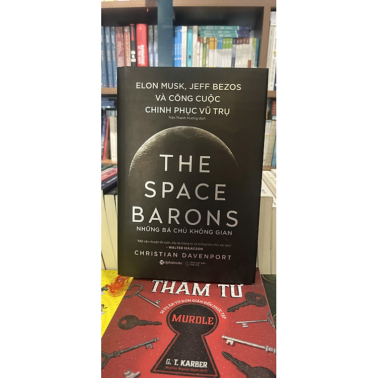 (Bìa cứng) THE SPACE BARONS- NHỮNG BÁ CHỦ KHÔNG GIAN - Christian Davenport - Trần Thanh Hương dịch – Trạm Đọc