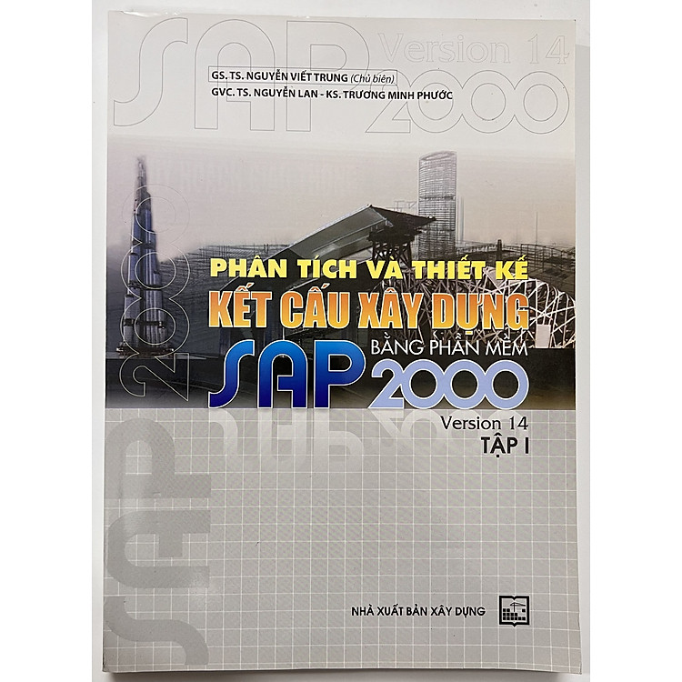 Sách - Phân Tích Và Thiết Kế Kết Cấu Xây Dựng Bằng Phần Mềm SAP 2000 Version 14 Tập 1