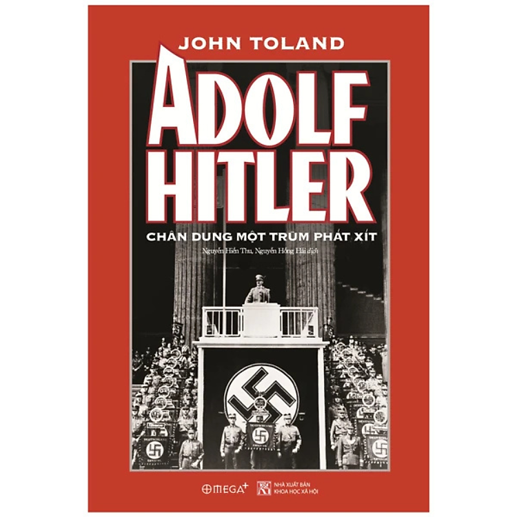 Sách - Adolf .Hitler - Chân Dung Một Trùm Phát Xít - John Toland - NXB Khoa Học Xã Hội
