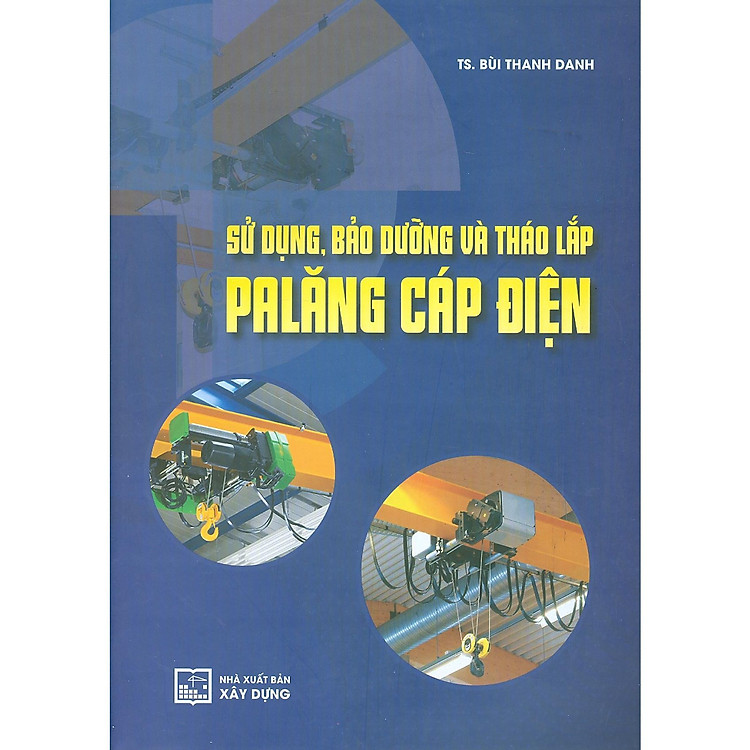 Newshop: Sử Dụng, Bảo Dưỡng Và Tháo Lắp Palăng Cáp Điện