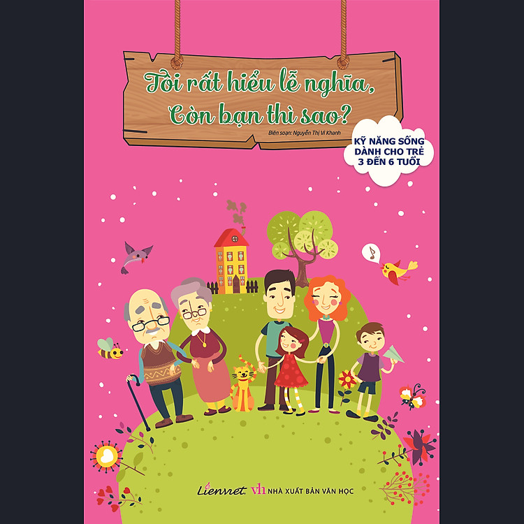Kỹ Năng Sống Dành Cho Trẻ 3 Đến 6 Tuổi – Tôi Rất Hiểu Lễ Nghĩa, Còn Bạn Thì Sao