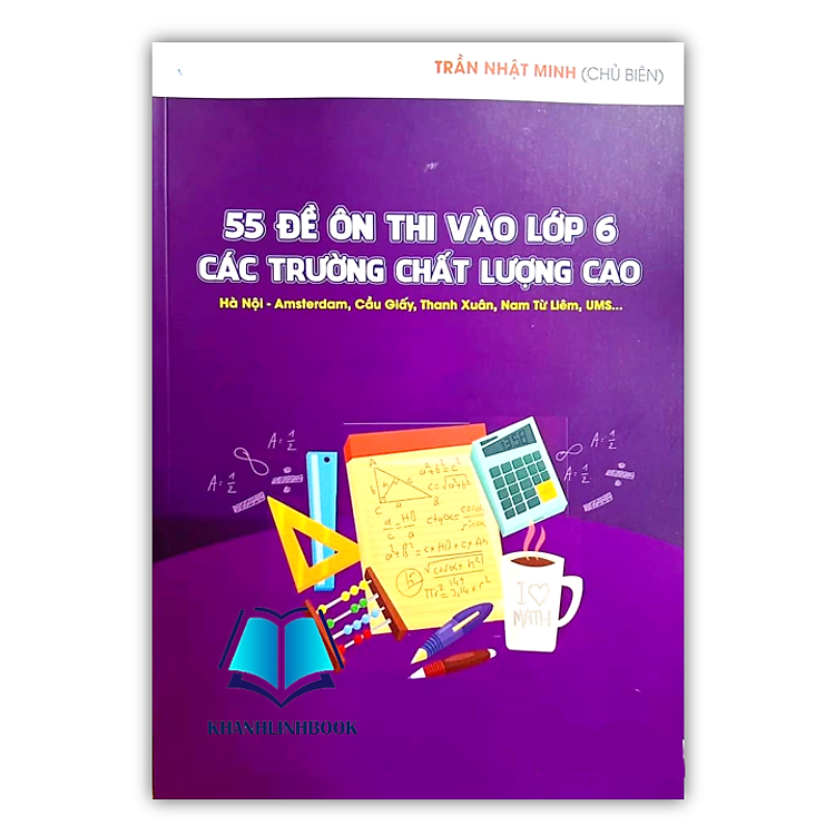 Sách - 55 Đề Ôn Thi Vào Lớp 6 Các Trường Chất Lượng Cao