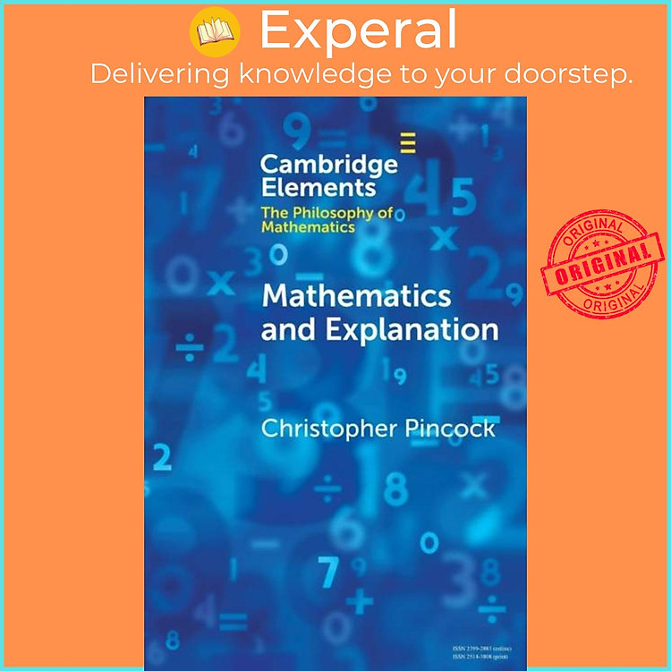 Sách - Mathematics and Explanation by Christopher Pincock (UK edition, paperback)