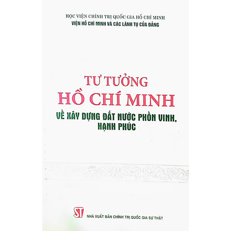 Tư tưởng Hồ Chí Minh về xây dựng đất nước phồn vinh, hạnh phúc (bản in 2022)