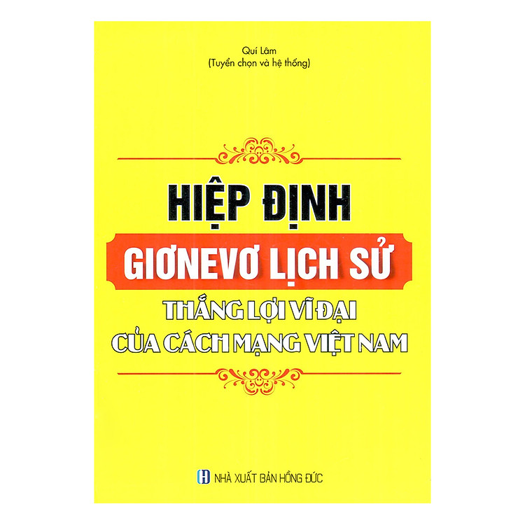 Sách Hiệp Định Giơnevơ Lịch Sử - Thắng Lợi Vĩ Đại Của Cách Mạng Việt Nam