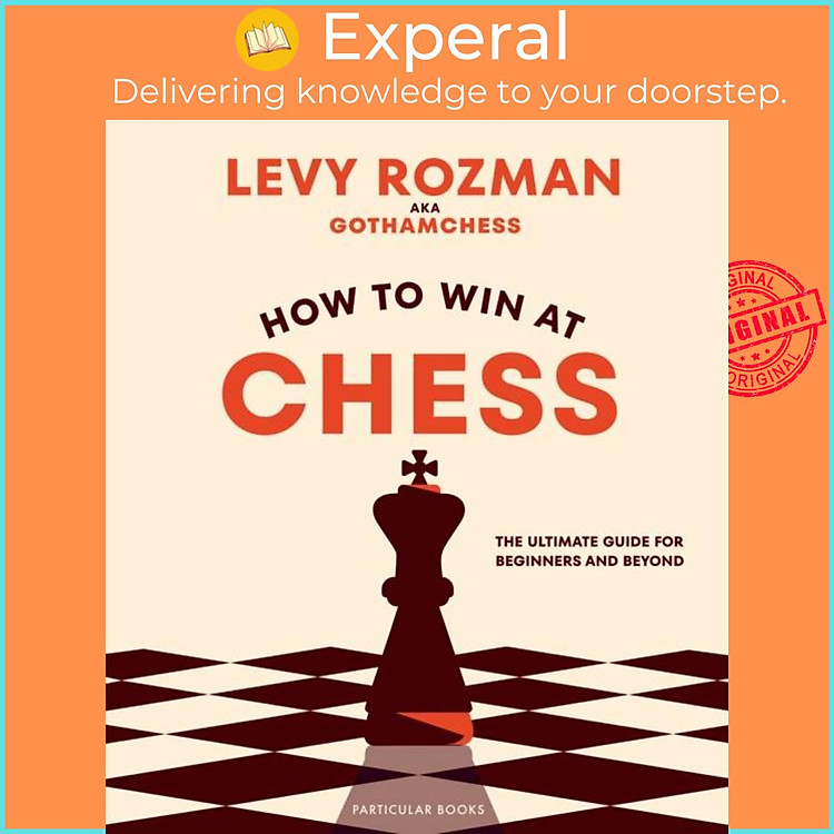 Sách - How to Win At Chess - The Ultimate Guide for Beginners and Beyond by Levy Rozman (UK edition, hardcover)