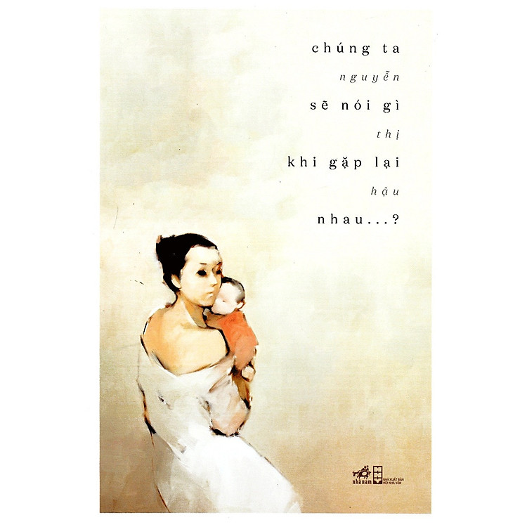 Cuốn sách đầy chiêm nghiệm về những vấn nạn nhức nhối của đất nước: Chúng ta sẽ nói gì khi gặp lại nhau…?