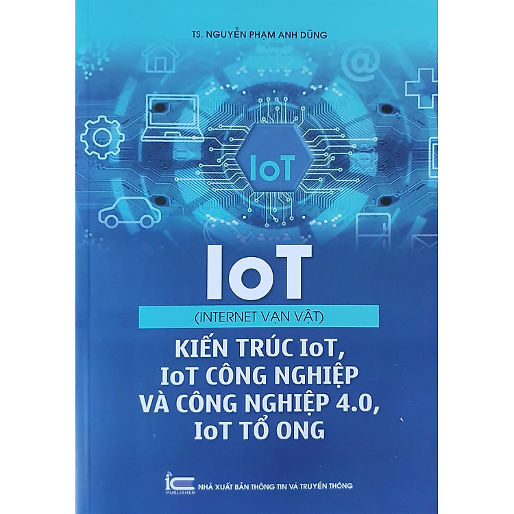 IoT – Kiến Trúc IoT, IoT Công Nghiệp và Công Nghiệp 4.0, IoT Tổ Ong