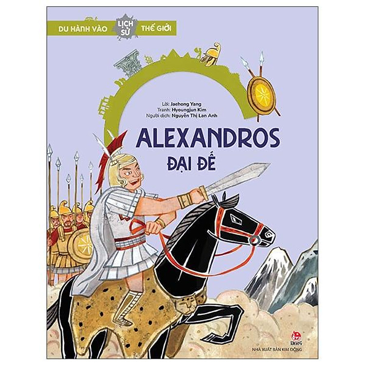 Du Hành Vào Lịch Sử Thế Giới – Alexandros Đại Đế