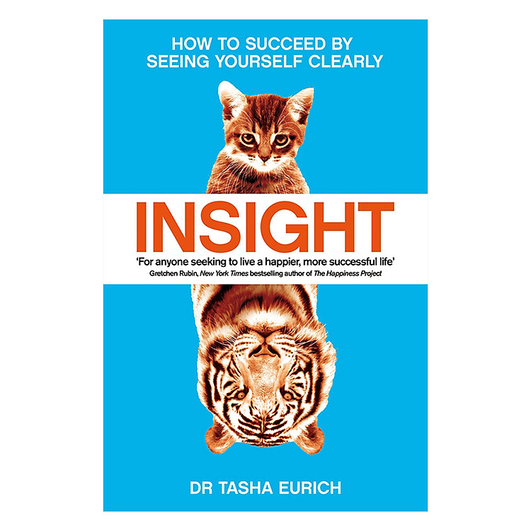 Sách Insight: The Power of Self-Awareness in a Self-Deluded World (Paperback)
