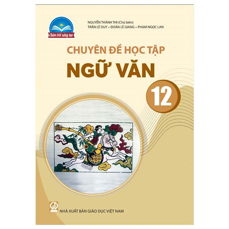 Sách giáo khoa Chuyên Đề Học Tập Ngữ Văn 12 – Chân Trời Sáng Tạo