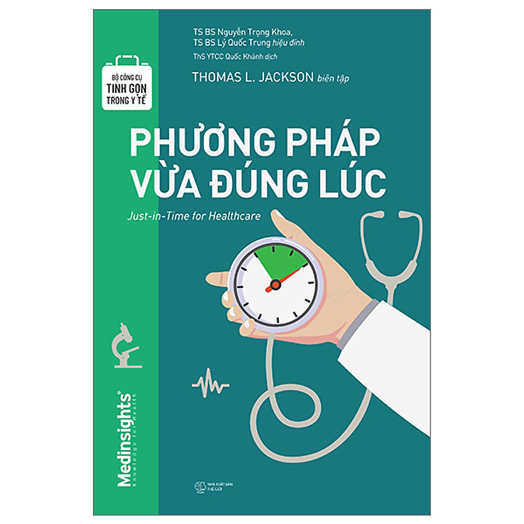 Sách - Bộ Công Cụ Tinh Gọn Trong Y Tế - Phương Pháp Vừa Đúng Lúc - Thomas Lindsay Jackson - Nhà xuất bản Thế Giới