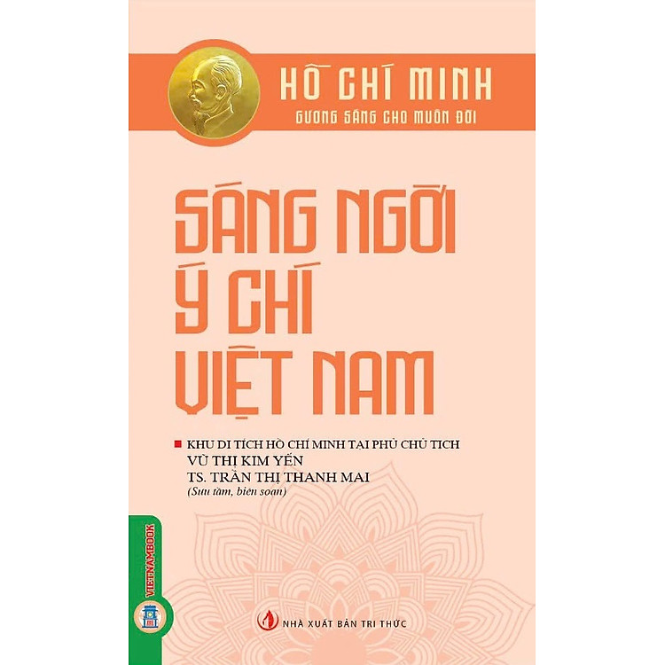 Hồ Chí Minh Gương Sáng Cho Muôn Đời – Sáng Ngời Ý Chí Việt Nam