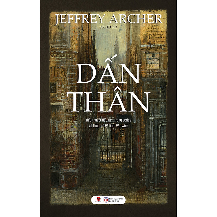 DẤN THÂN - Jeffrey Archer - Orkid dịch - Bách Việt & NXB Lao động – Bìa mềm