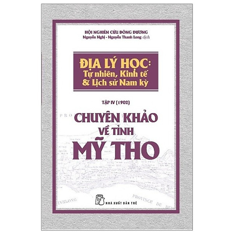 Chuyên Khảo Về Tỉnh Mỹ Tho – Địa Lý Học: TỰ NHIÊN, KINH TẾ & LỊCH SỬ NAM KỲ