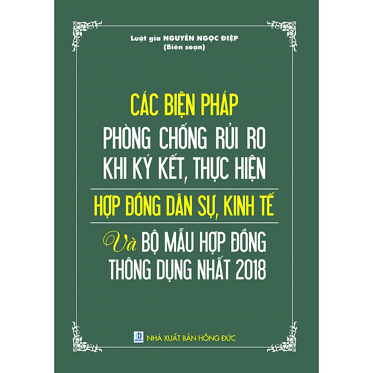Sách Các Biện Pháp Phòng Chống Rủi Ro Pháp Lý Khi Ký Kết, Thực Hiện Hợp Đồng Và Kỹ Thuật Soạn Thảo Hợp Đồng 2018