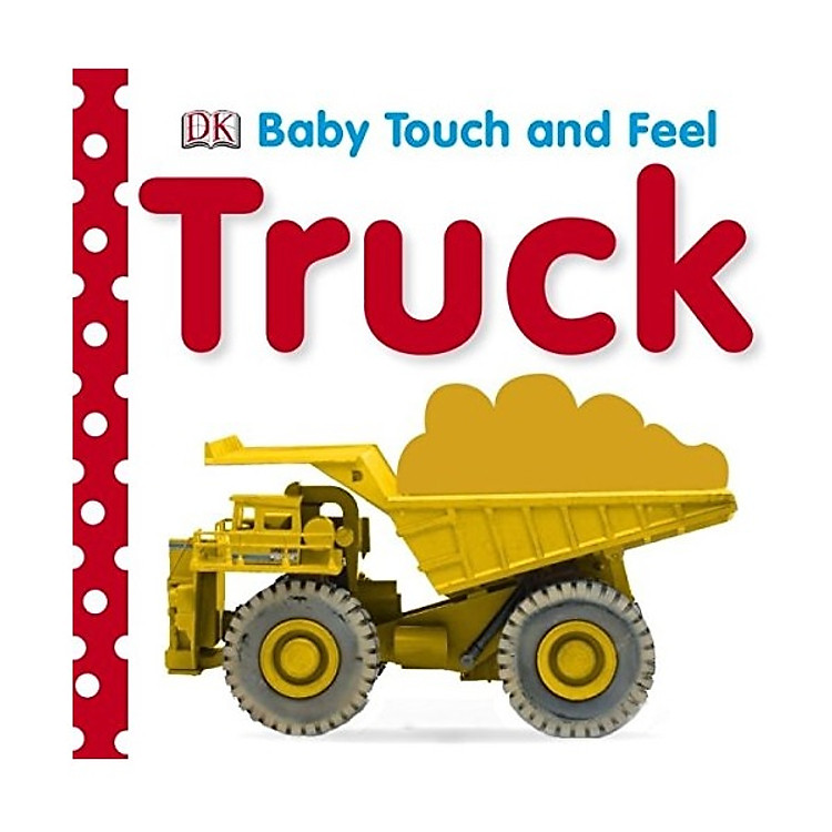 Sách DK Truck (Series Baby Touch And Feel)