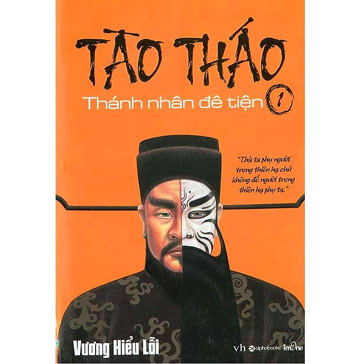 Tào Tháo – Thánh Nhân Đê Tiện (Tập 1 – Tái Bản)