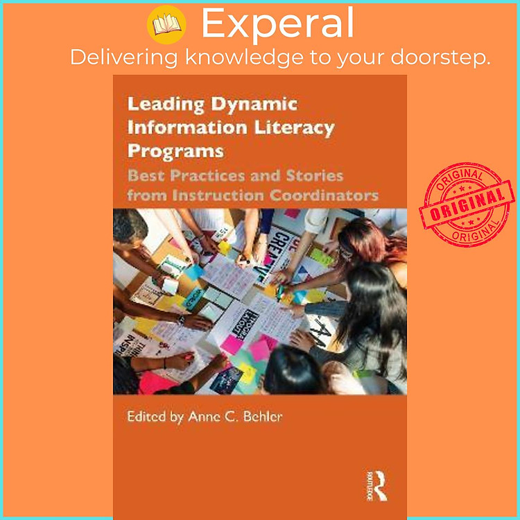 Sách - Leading Dynamic Information Literacy Programs : Best Practices and Stor by Anne C. Behler (UK edition, paperback)
