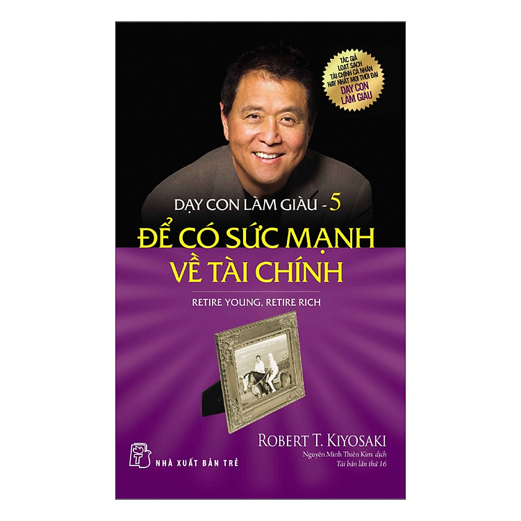 Dạy Con Làm Giàu 05 – Để Có Sức Mạnh Về Tài Chính