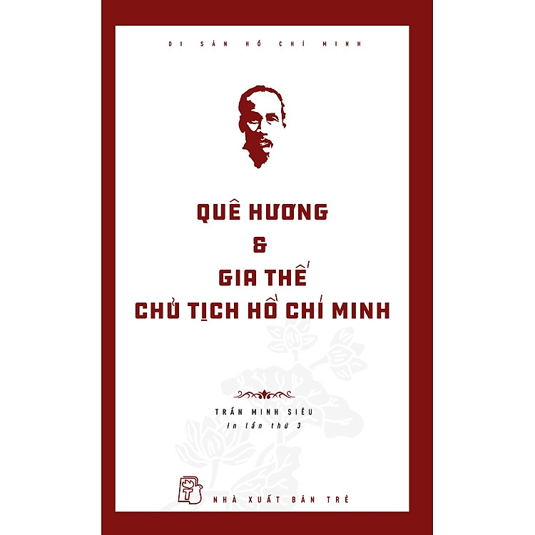 Di sản Hồ Chí Minh. Quê hương & Gia thế Chủ tịch Hồ Chí Minh