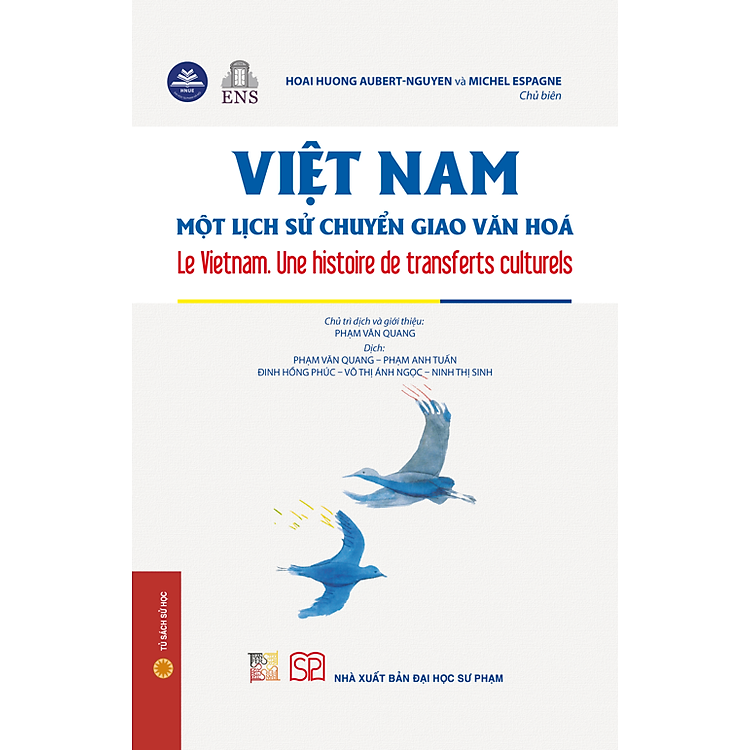 (Bìa cứng) VIỆT NAM – MỘT LỊCH SỬ CHUYỂN GIAO VĂN HÓA (LE VIETNAM. UNE HISTOIRE DE TRANFERTS CULTURELS) - Nhiều tác giả – NXB Đại Học Sư Phạm