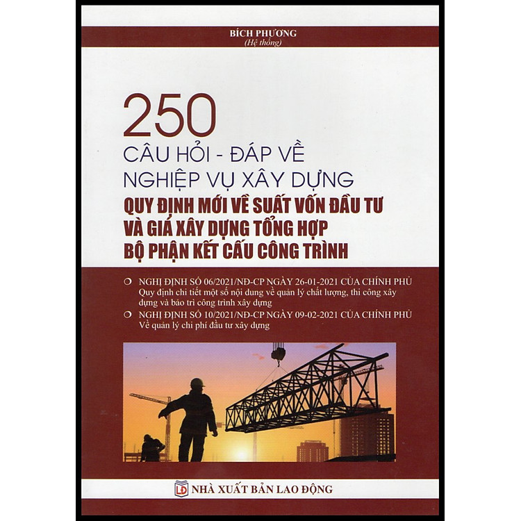 250 CÂU HỎI – ĐÁP VỀ NGHIỆP VỤ XÂY DỰNG QUY ĐỊNH MỚI VỀ SUẤT VỐN ĐẦU TƯ VÀ GIÁ XÂY DỰNG TỔNG HỢP BỘ PHẬN KẾT CẤU CÔNG TRÌNH