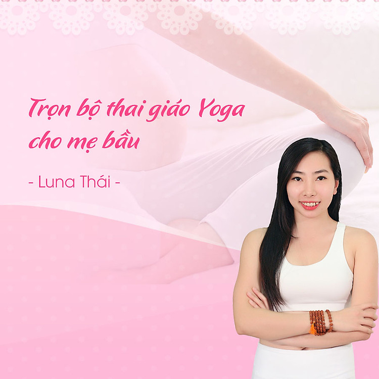 Khóa học Yoga bầu - Thai giáo