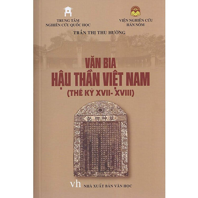 Văn Bia Hậu Thần Việt Nam (Thế Kỷ XVII-XVIII)