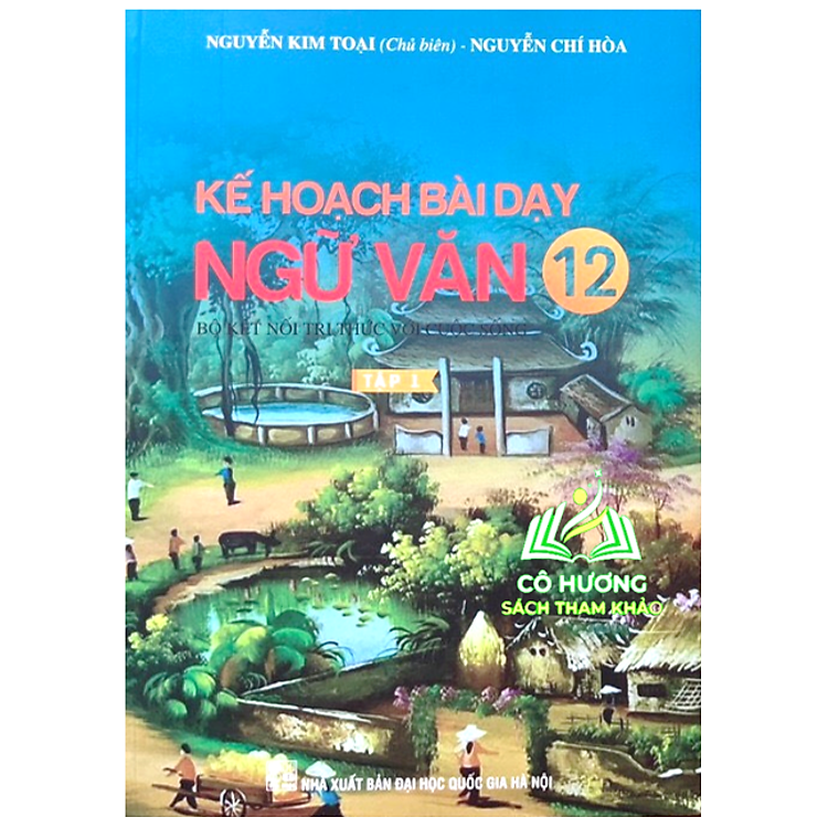 Kế hoạch bài dạy ngữ văn 12 – Tập 1 (Kết Nối)