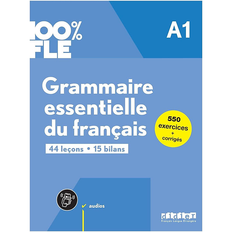 Sách giáo trình tiếng Pháp - 100% Fle - Grammaire Essentielle Du Francais A1 - Livre + Didierfle.App