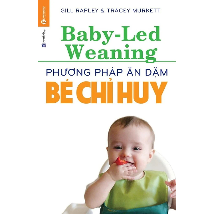 Sách - Phương pháp ăn dặm bé chỉ huy - Gill Rapley & Tracey Murkett - NXB Lao Động Xã Hội