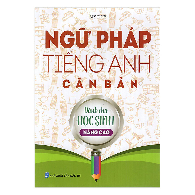 Sách Ngữ Pháp Tiếng Anh Căn Bản Dành Cho Học Sinh Nâng Cao