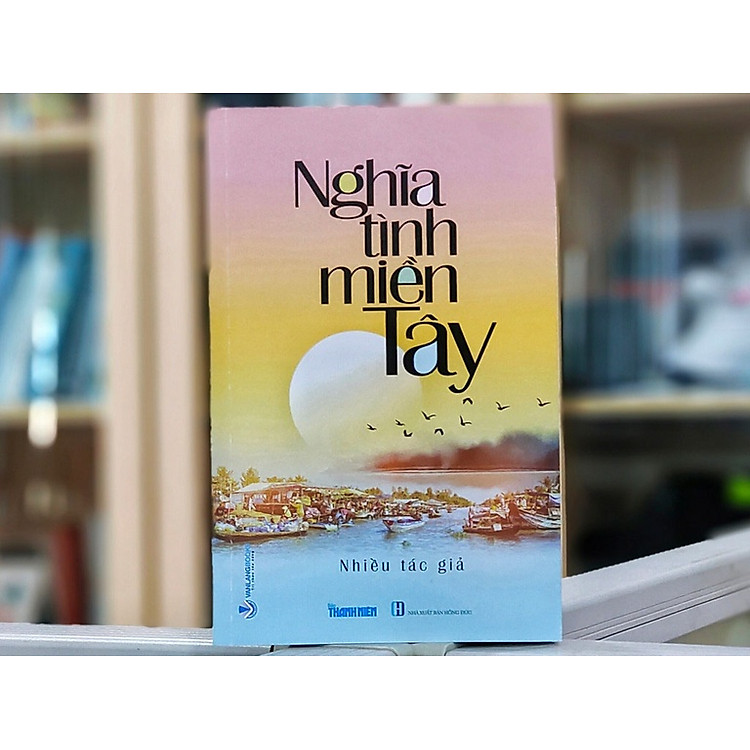 NGHĨA TÌNH MIỀN TÂY - Ảnh 2