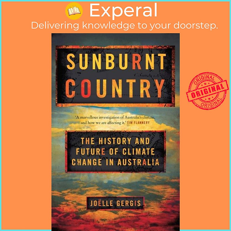 Sách - Sunburnt Country - The History and Future of Climate Change in Australia by Joelle Gergis (UK edition, paperback)