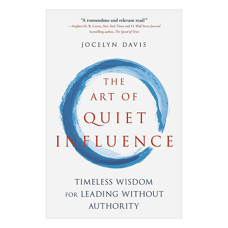 Sách The Art of Quiet Influence: Timeless Wisdom for Leading Without Authority