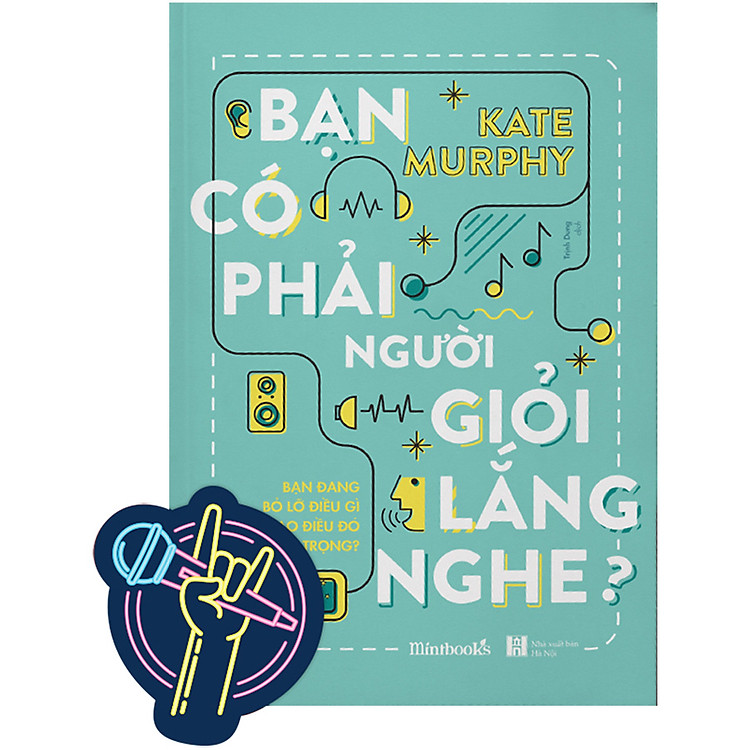 Sách Bạn Có Phải Người Giỏi Lắng Nghe? (Tặng Kèm 1 Bookmark)