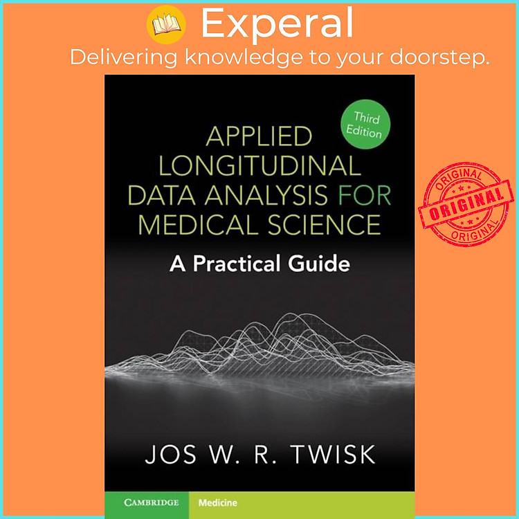 Sách - Applied Longitudinal Data Analysis for Medical Science - A Practical G by Jos W. R. Twisk (UK edition, paperback)
