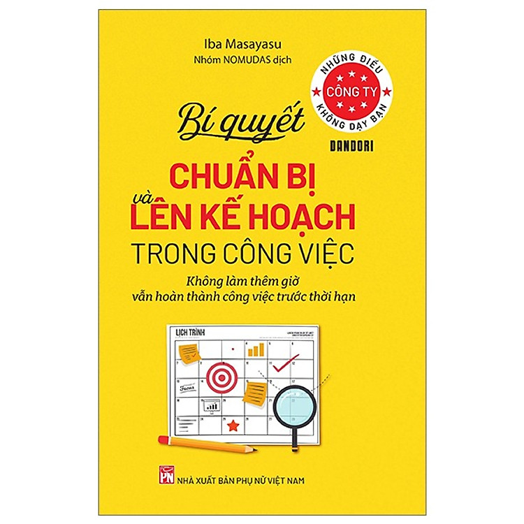 Bí Quyết Chuẩn Bị Và Lên Kế Hoạch Trong Công Việc – Những Điều Công Ty Không Dạy Bạn (PN)