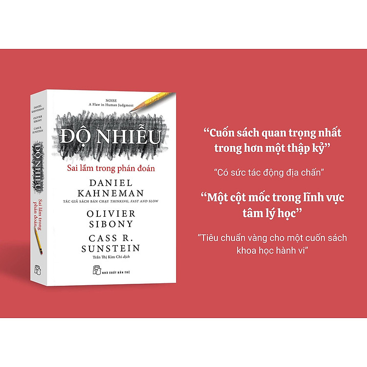 (Tác Giả Nobel Kinh Tế 2002 - Sách Bán Chạy Thinking, Fast And Slow) - ĐỘ NHIỄU: SAI LẦM TRONG PHÁN ĐOÁN - Daniel Kahneman - NXB Trẻ