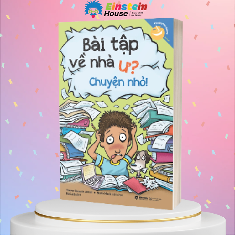 Kỹ Năng Học Đường Cho Trẻ Từ 7-12 Tuổi: Bài Tập Về Nhà Ư? Chuyện Nhỏ! (Trevor Romain, Steve Mark)