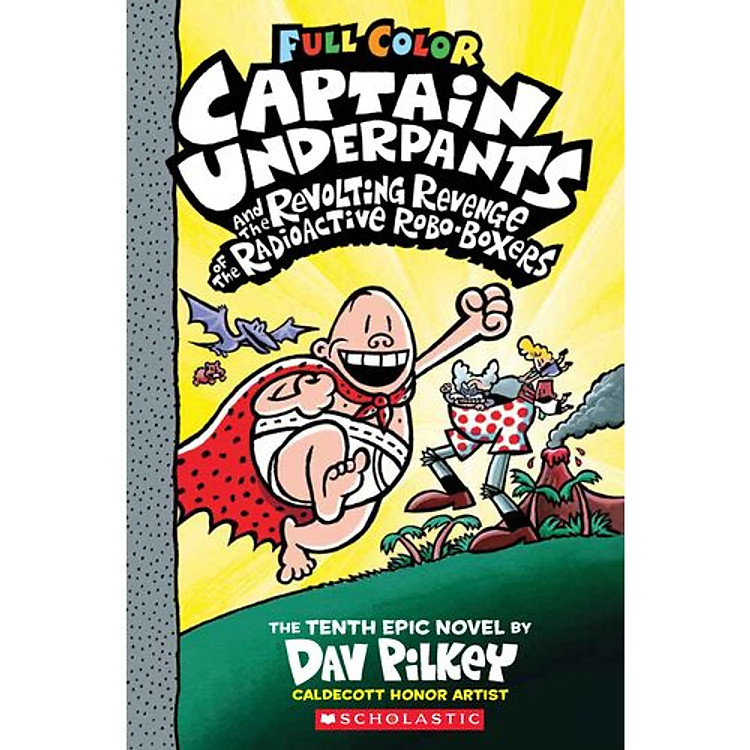 Captain Underpants #10: Revolting Revenge Of The Radioactive Robo-Boxers Color Edition