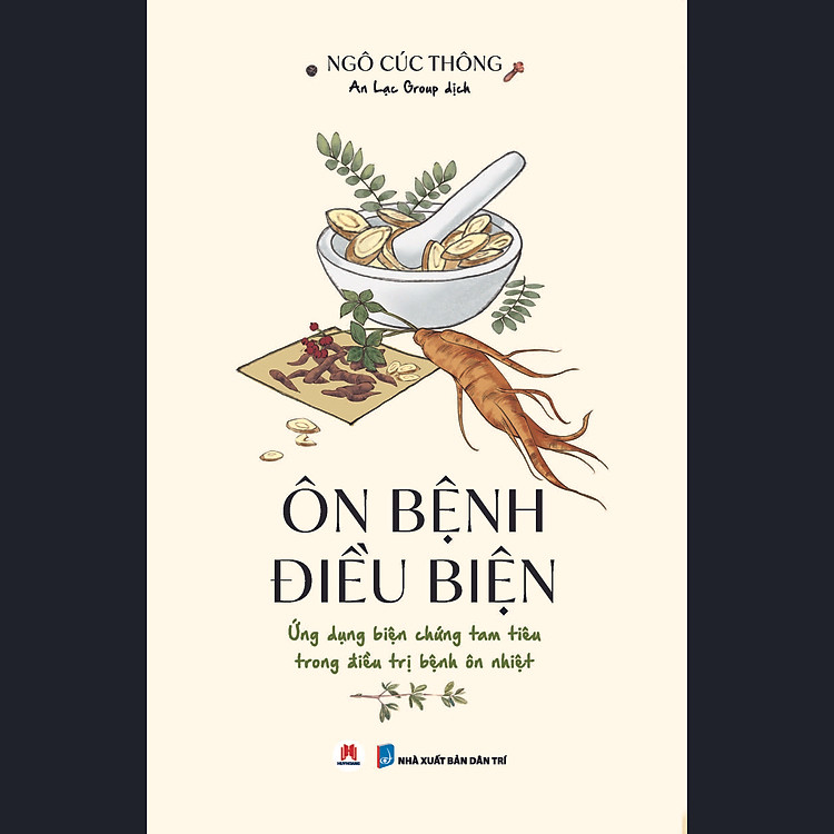 Ôn Bệnh Điều Biện – Ứng Dụng Biện Chứng Tam Tiêu Trong Điều Trị Bệnh Ôn Nhiệt