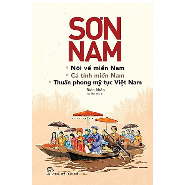 Nói Về Miền Nam, Cá Tính Miền Nam Và Thuần Phong Mỹ Tục Việt Nam