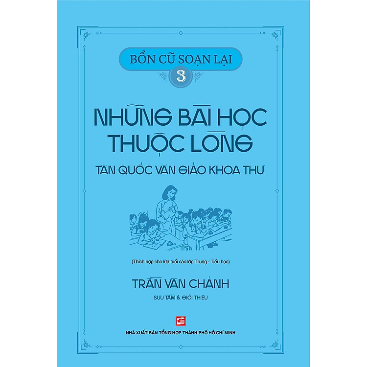 Bổn Cũ Soạn Lại 3 – Những Bài Học Thuộc Lòng Tân Quốc Văn Giáo Khoa Thư