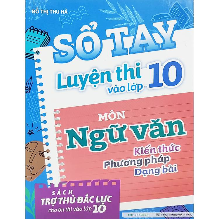 Sổ Tay Luyện Thi Vào Lớp 10 Môn Ngữ Văn