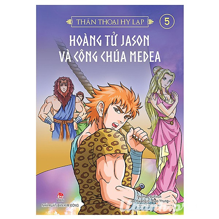 Thần Thoại Hy Lạp – Tập 5: Hoàng Tử Jason Và Công Chúa Medea (Tái Bản 2018)