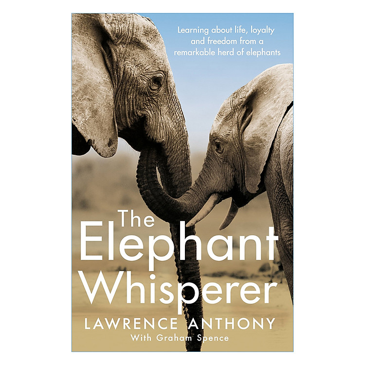 Sách The Elephant Whisperer: Learning About Life, Loyalty and Freedom From a Remarkable Herd of Elephants (Paperback)