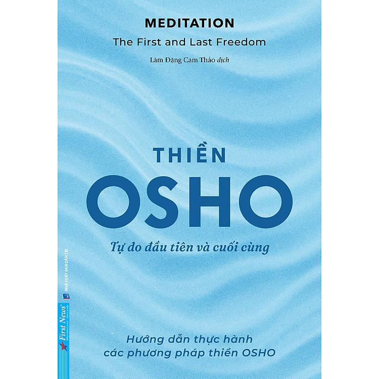 Sách Osho - Thiền: Tự Do Đầu Tiên Và Cuối Cùng
